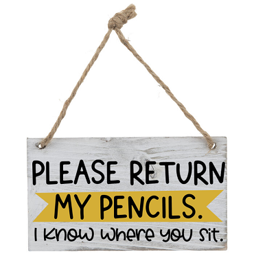 Please Return My Pencils I Know Where You Sit Teacher Sign